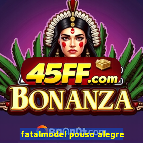 fatalmodel pouso alegre